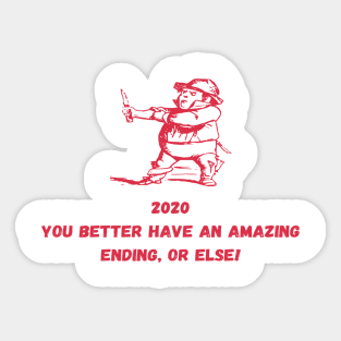 2020 You Better Have A Good Ending! Sticker